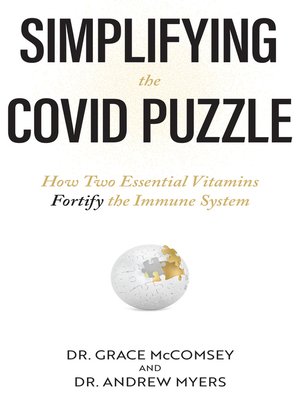 cover image of Simplifying the COVID Puzzle: How Two Essential Vitamins Fortify the Immune System